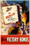 1941-45 To Berlin and Tokyo. Buy Victory Bonds