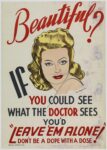 1944 Beautiful. If You Could See What The Doctor Sees You'd 'Leave 'Em Alone!'