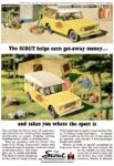 1963 International Scout. The Scout helps earn get-away money... and takes you where the sport is
