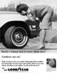 1965 Should a woman have to worry about tires. Goodyear says no!