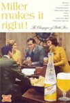 1968 Miller makes it right! The Champagne of Bottle Beer