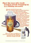 1969 Meet the man who made bourbon worth wrapping up in a Holiday decanter. I.W. Harper