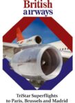 1975 British airways. TriStar Superflight to Paris, Brussels and Madrid
