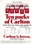 1977 Box or menthol. Ten packs of Carlton have less tar than one pack of ... Carlton is lowest