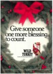 1989 Give someone one more blessing to count. Wild Turkey