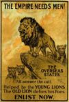 1915 The Empire Needs Men. The Overseas States. All answer the call. Enlist Now