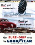 1949 Don't get snow-stuck... Don't get mud-stuck... Get Sure-Grip tires by GoodYear