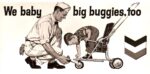 1962 We baby big buggies, too. Chevron