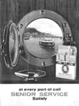 1963 at every port of call Senior Service Satisfy