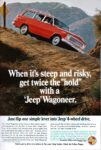 1965 Jeep Wagoneer. When it's steep and risky, get twice the 'hold' with a 'Jeep' Wagoneer