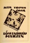 1911 Kein Trunk über unser Spezialbier. Löwenbräu Märzen