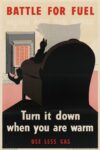 1942-45 Battle For Fuel. Turn it down when you are warm. Use Less Gas