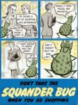 1943 Don't Take The Squander Bug When You Go Shopping