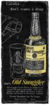 1948 Careful... don't waste a drop, that's Old Smuggles Brand