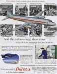 1953 Add the millions in all these cities - and you'll see how many people have flown by DC-6! Douglas