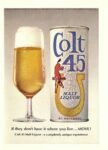 1965 If they don't have it where you live... Move! Colt 45 Malt Liquor