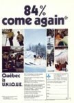 1970 84% come again. Quebec is U.N.I.Q.U.E.