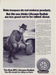 1970 State troopers do nto endorse products. But this one thinks Lifesaver Radials are too good not to be talked about. B.F. Goodrich