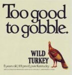 1987 Too good to gobble. Wild Turkey