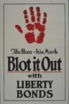 1917 The Hun - his Mark. Blot it Out with Liberty Bonds