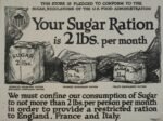 1917 Your Sugar Ration is 2 lbs. per month