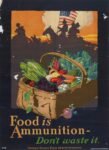 1918 Food is Ammunition - Don't waste it