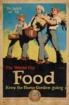 1918 The Spirit of '18. The World Cry Food. Keep the Home Garden going