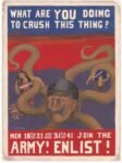 1918 What Are Your Doing To Crush This Thing, Join The Army! Enlist!