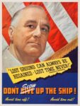 1943 'Lost Ground Can Always Be Regained - Lost Time Never!' Don't Slow Up The Ship!