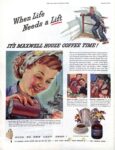 1944 When Life Needs a Lift. It's Maxwell House Coffee Time!