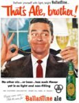 1955 Refresh yourself with light, bright Ballantine... That's Ale, brother!