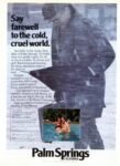 1980 Say farewell to the cold, cruel world. Palm Springs California