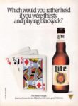 1989 Which would you rather hold if you were thirsty and playing blackjack? Miller Lite