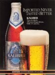 1991 Imported Never Tasted Better. Kaliber