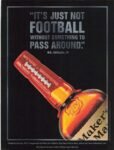 2003 'It's Just Not Football Without Something To Pass Around' Marker's Mark