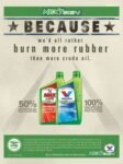 2012 Nextgen Because we'd all rather burn more rubber than more crude oil. Valvoline
