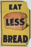 1917 Eat Less Bread