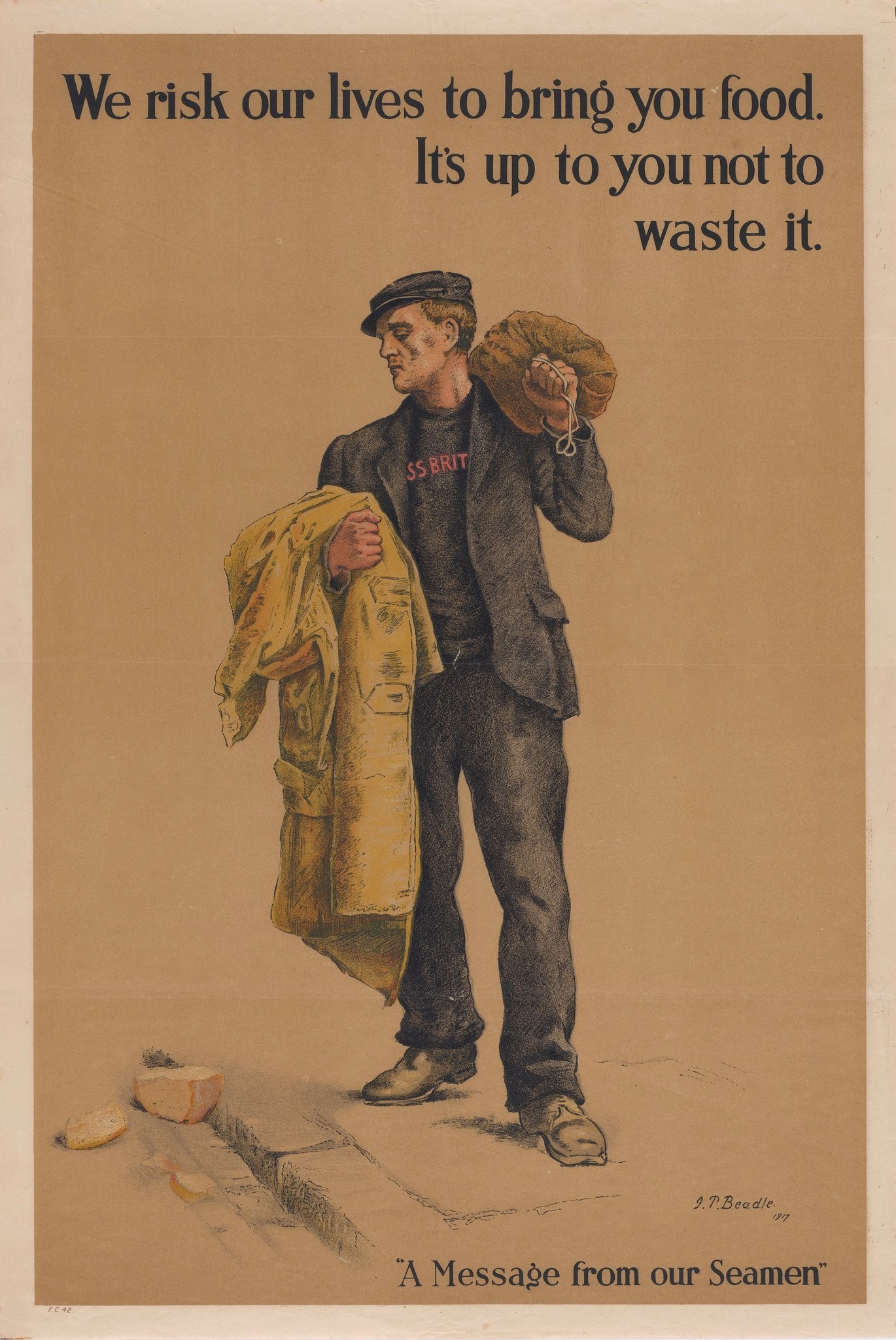 1917 We risk our lives to bring you food. It's up to you not to waste it