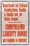 1918 Americani ed Italiani Combattono Spalla a Spalla per un Unico Scopo. Compriamo Liberty Bonds Aiutiamoli A Vincere!