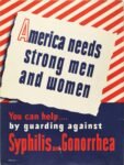 1940 America needs strong men and women. You can help... by guarding against Syphilis and Gonorrhea