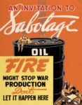 1942 An Invitation To Sabotage. Fire Might Stop War Production. Don't Let It Happen Here