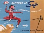 1943 Altitude Is Safe If You Know What You-re Doing. ... Ask Your Oxygen Officer