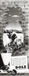 1943 There is something about the appetizing fragrance and delicious flavor of Dole Pineapple Products..