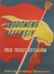 1948 Ungdomens Offensiv. Fred Frihet Socialism. Sverges Socialdemokratiska Ungdomsförbund