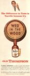 1957 The Difference in Taste is Terrific because it-s Wed-in-The-Wood. Old Thompson