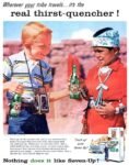 1957 Wherever you tribe travels.... it-s the real thirst-quencher! Nothing does it like Seven-Up!