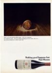 1973 Nothing good happens fast. Paul Masson